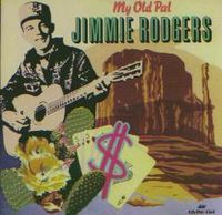 Jimmie Rodgers - My Old Pal